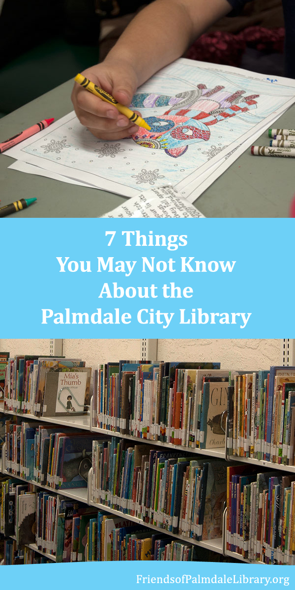 7 Things You May Not Know About the Palmdale City Library Friends of